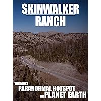 Skinwalker Ranch: The Most Paranormal Hotspot on Planet Earth