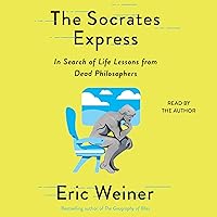 The Socrates Express: In Search of Life Lessons from Dead Philosophers The Socrates Express: In Search of Life Lessons from Dead Philosophers Audible Audiobook Paperback Kindle Hardcover Audio CD