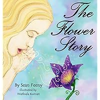 The Flower Story The Flower Story Hardcover Kindle Paperback
