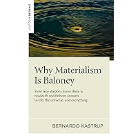 Why Materialism Is Baloney: How True Skeptics Know There Is No Death and Fathom Answers to life, the Universe, and Everything Why Materialism Is Baloney: How True Skeptics Know There Is No Death and Fathom Answers to life, the Universe, and Everything Paperback Kindle Audible Audiobook Audio CD