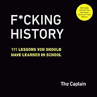 F*cking History: 111 Lessons You Should Have Learned in School F*cking History: 111 Lessons You Should Have Learned in School Audible Audiobook Paperback Kindle Spiral-bound