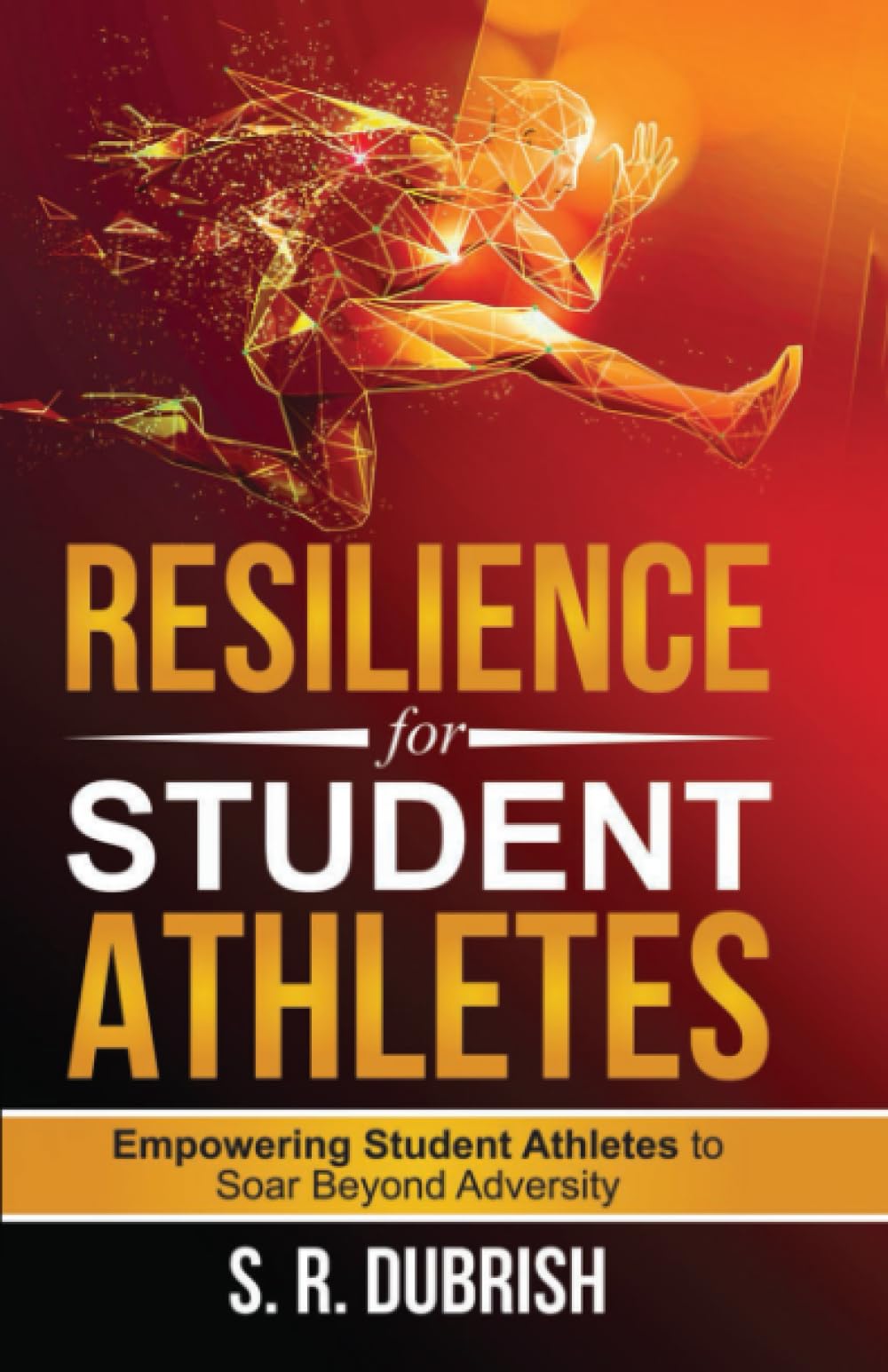 Resilience for Student Athletes: Empowering Student Athletes to Soar Beyond Adversity