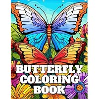 Butterfly Coloring Book: For Adults, Kids & Teens, 50 Beautiful Butterflies, Stress Relief And Relaxation Butterfly Coloring Book: For Adults, Kids & Teens, 50 Beautiful Butterflies, Stress Relief And Relaxation Paperback