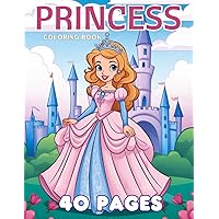 Princess Coloring Book - 40 Beautiful illustrations of Princesses and their friends, fun and suitable for ALL ages!: A book full of fun Princesses, and their friends, to color and enjoy!