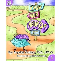 Know Your Neuro: Adventures of a Growing Brain (Know Your Neuro - G3-5) Know Your Neuro: Adventures of a Growing Brain (Know Your Neuro - G3-5) Paperback