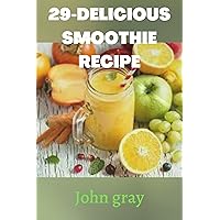 29- Delicious Smoothie recipe: Green help you lose weight naturally 29- Delicious Smoothie recipe: Green help you lose weight naturally Kindle Paperback