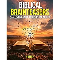 Biblical Brainteasers: Challenging Word Searches For Adults Biblical Brainteasers: Challenging Word Searches For Adults Paperback