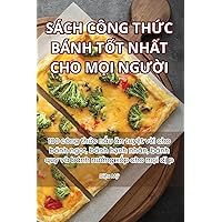 Sách Công ThỨc Bánh TỐt NhẤt Cho MỌi NgƯỜi (Vietnamese Edition)