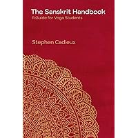The Sanskrit Handbook: A Guide for Yoga Students The Sanskrit Handbook: A Guide for Yoga Students Paperback