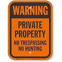 SmartSign - K-9730-EG-09x12 Warning - Private Property, No Trespassing, No Hunting Sign by | 9
