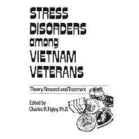 Stress Disorders Among Vietnam Veterans: Theory, Research (Psychosocial Stress Series) Stress Disorders Among Vietnam Veterans: Theory, Research (Psychosocial Stress Series) Hardcover Paperback