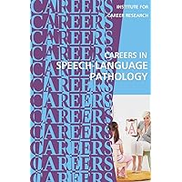 Careers in Speech-Language Pathology: Communications Sciences and Disorders Careers in Speech-Language Pathology: Communications Sciences and Disorders Paperback Kindle