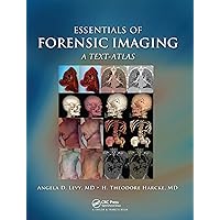Essentials of Forensic Imaging: A Text-Atlas Essentials of Forensic Imaging: A Text-Atlas Paperback Kindle Hardcover