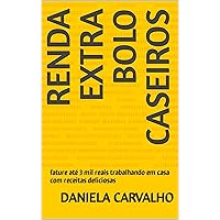 renda extra bolo caseiros: fature até 3 mil reais trabalhando em casa com receitas deliciosas (Portuguese Edition)