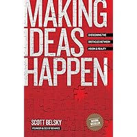 Making Ideas Happen: Overcoming the Obstacles Between Vision and Reality Making Ideas Happen: Overcoming the Obstacles Between Vision and Reality Paperback Audible Audiobook Kindle Hardcover Audio CD