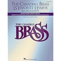 The Canadian Brass - 15 Favorite Hymns - French Horn: Easy Arrangements for Brass Quartet, Quintet or Sextet The Canadian Brass - 15 Favorite Hymns - French Horn: Easy Arrangements for Brass Quartet, Quintet or Sextet Paperback
