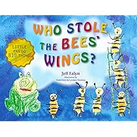 Who Stole the Bees' Wings?: Little Heroes Can Do Big Things Picture Book, ages 4-8 Who Stole the Bees' Wings?: Little Heroes Can Do Big Things Picture Book, ages 4-8 Kindle