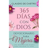 Devocionario Católico para Mujeres / Un año con Dios : 365 Devocionales de 5 minutos / Catholic Devotional for Women in Spanish (DEVOCIONARIOS CATOLICOS nº 1) (Spanish Edition)