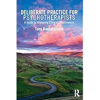Deliberate Practice for Psychotherapists Deliberate Practice for Psychotherapists Paperback Kindle Hardcover