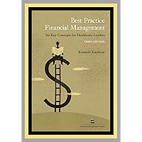 Best Practice Financial Management: Six Key Concepts for Healthcare Leaders Best Practice Financial Management: Six Key Concepts for Healthcare Leaders Paperback