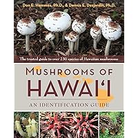 Mushrooms of Hawai'i: An Identification Guide Mushrooms of Hawai'i: An Identification Guide Paperback Kindle