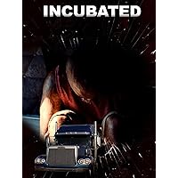 Incubated