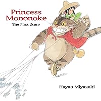 Princess Mononoke: The First Story: The First Story Princess Mononoke: The First Story: The First Story Hardcover