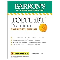 TOEFL iBT Premium with 8 Online Practice Tests + Online Audio, Eighteenth Edition (Barron's Test Prep) TOEFL iBT Premium with 8 Online Practice Tests + Online Audio, Eighteenth Edition (Barron's Test Prep) Paperback Kindle