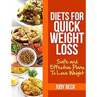 Diets for Quick Weight Loss: Safe and Effective Diet Ideas That Will Help You Lose Weight Diets for Quick Weight Loss: Safe and Effective Diet Ideas That Will Help You Lose Weight Kindle Paperback
