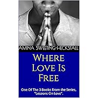 Where Love Is Free: One Of The 3 Books From the Series, 