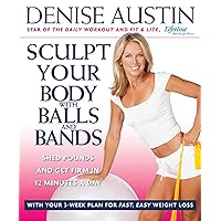 Sculpt Your Body with Balls and Bands: Shed Pounds and Get Firm in 12 Minutes a Day (With Your 3-Week Plan for Fast, Easy Weight Loss) Sculpt Your Body with Balls and Bands: Shed Pounds and Get Firm in 12 Minutes a Day (With Your 3-Week Plan for Fast, Easy Weight Loss) Paperback Hardcover