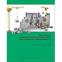 Practical Construction Accounting and Financial Management (Purdue Handbooks in Building Construction)