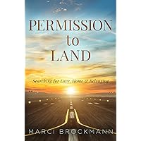 Permission to Land: Searching for Love, Home & Belonging Permission to Land: Searching for Love, Home & Belonging Kindle Audible Audiobook Hardcover Paperback