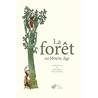 La Forêt au Moyen Âge (French Edition) La Forêt au Moyen Âge (French Edition) Kindle Paperback