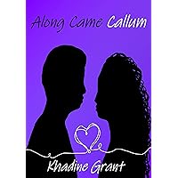 ALONG CAME CALLUM: New Beginnings Book 2