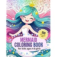 Mermaid Coloring Book: for Kids Ages 4-8 Girls, A Cute and Fun Coloring book for Kids, with Enchanting Mermaid Designs, Girls Gift
