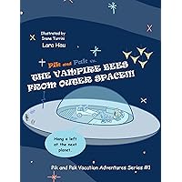 Pik and Pak vs. The Vampire Bees From Outer Space!!! : Pik and Pak Vacation Adventures Series #1 Pik and Pak vs. The Vampire Bees From Outer Space!!! : Pik and Pak Vacation Adventures Series #1 Kindle Paperback
