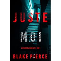 Juste moi (Un thriller Cami Lark du FBI – Livre 1) (French Edition) Juste moi (Un thriller Cami Lark du FBI – Livre 1) (French Edition) Kindle