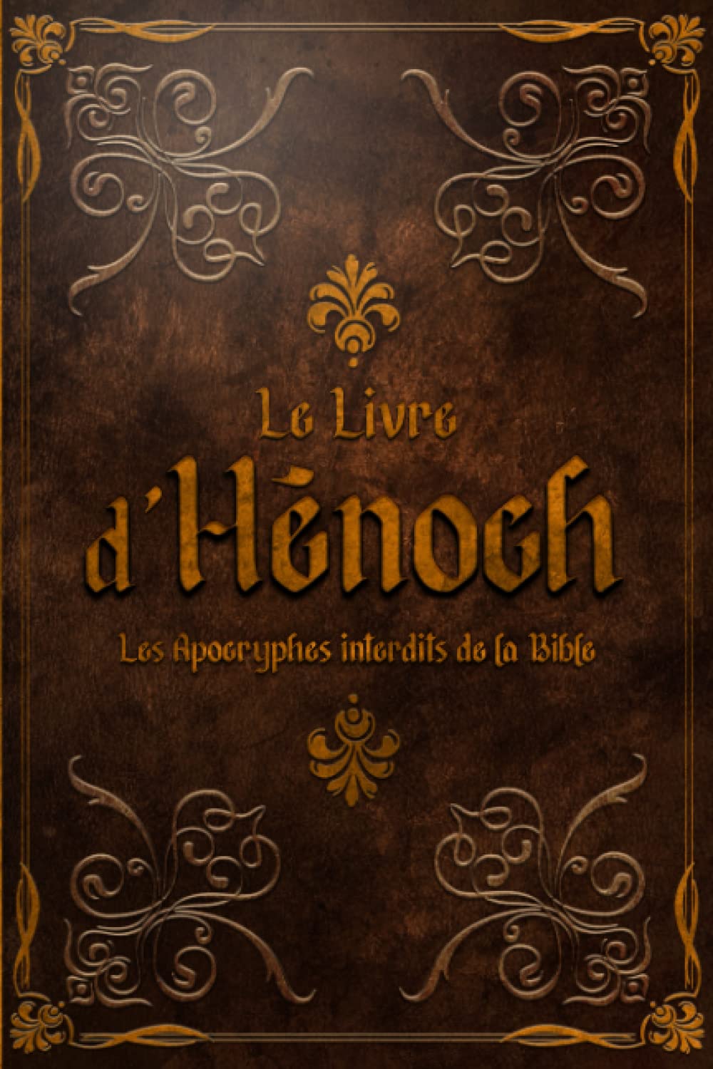 LE LIVRE D'HÉNOCH: Les Apocryphes interdits de la Bible (French Edition)