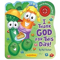 I Thank God For This Day (VeggieTales) I Thank God For This Day (VeggieTales) Board book Hardcover