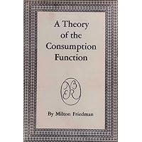 A Theory of the Consumption Function A Theory of the Consumption Function Paperback Kindle Hardcover