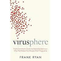 Virusphere: From Common Colds to Ebola Epidemics--Why We Need the Viruses That Plague Us Virusphere: From Common Colds to Ebola Epidemics--Why We Need the Viruses That Plague Us Hardcover Paperback