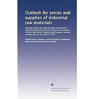Outlook for prices and supplies of industrial raw materials Outlook for prices and supplies of industrial raw materials Paperback