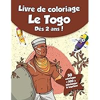 Livre de coloriage pour enfants - Le Togo (dès 2 ans): 50 coloriages + 500 à télécharger & imprimer ! (French Edition)