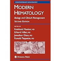 Modern Hematology: Biology and Clinical Management (Contemporary Hematology Book 864) Modern Hematology: Biology and Clinical Management (Contemporary Hematology Book 864) Kindle Hardcover Paperback