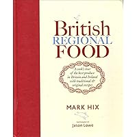 British Regional Food: In Search of the Best British Food Today British Regional Food: In Search of the Best British Food Today Hardcover Kindle Paperback