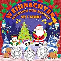 Weihnachten Malbuch für Kinder Ab 2 Jahre: Spaß Malbuch für Jungen und Mädchen | 44 schöne Seiten zum Ausmalen mit Weihnachtsmann, Schneemännern, Rentieren & mehr (German Edition)