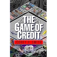 The Game Of Credit The Game Of Credit Paperback Kindle