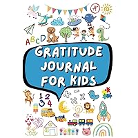 Gratitude Journal for Kids: Writing + Drawing Prompts for Children | Fun & Interactive Questions to Practice Mindfulness and Reflect Positivity