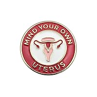Mind Your Own Uterus Lapel Pin Brooch Badge Button Pinback
